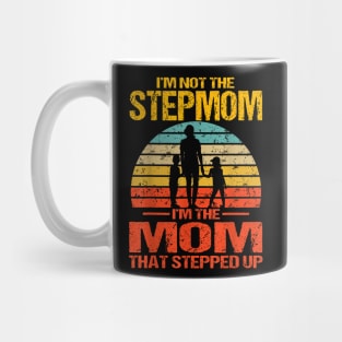 I'M Not The Stepmom I'M The Mom That Stepped Up Vintage Mug